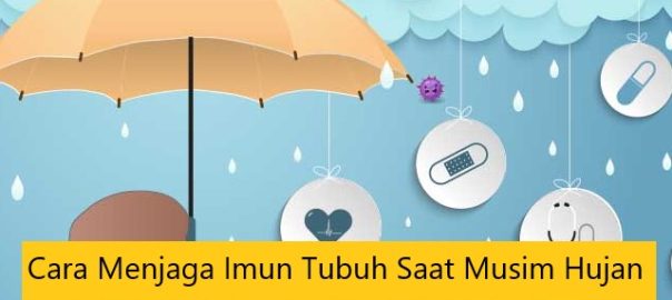 Cara Menjaga Imun Tubuh Saat Musim Hujan